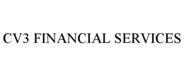 CV3 FINANCIAL SERVICES trademark