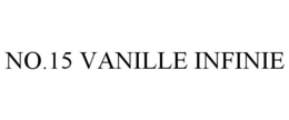 NO.15 VANILLE INFINIE trademark