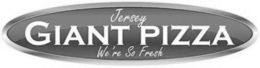 JERSEY GIANT PIZZA WE'RE SO FRESH trademark