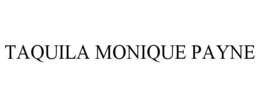 TAQUILA MONIQUE PAYNE trademark