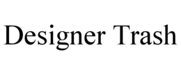 DESIGNER TRASH trademark