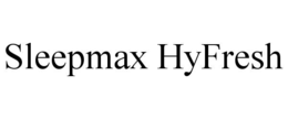 SLEEPMAX HYFRESH trademark