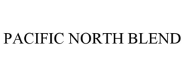 PACIFIC NORTH BLEND trademark