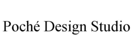 POCHÉ DESIGN STUDIO trademark