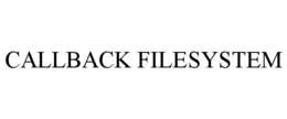 CALLBACK FILESYSTEM trademark