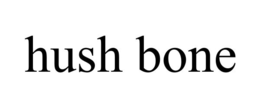 HUSH BONE trademark