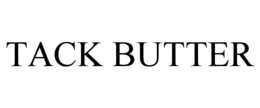 TACK BUTTER trademark
