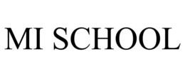 MI SCHOOL trademark