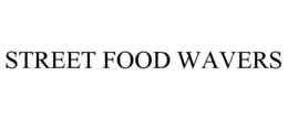 STREET FOOD WAVERS trademark