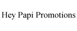 HEY PAPI PROMOTIONS trademark