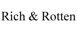 RICH & ROTTEN trademark