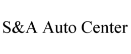 S&A AUTO CENTER trademark