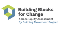 BUILDING BLOCKS FOR CHANGE A RACE EQUITY ASSESSMENT BY BUILDING MOVEMENT PROJECT trademark