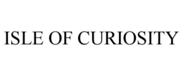 ISLE OF CURIOSITY trademark