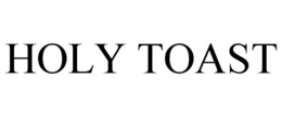 HOLY TOAST trademark