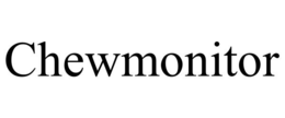 CHEWMONITOR trademark