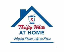 RX EST. 1884 THRIFTY WHITE AT HOME HELPING PEOPLE AGE IN PLACE trademark