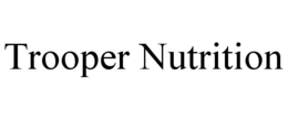 TROOPER NUTRITION trademark