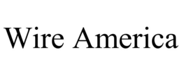 WIRE AMERICA trademark