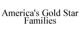 AMERICA'S GOLD STAR FAMILIES trademark