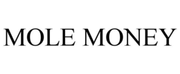 MOLE MONEY trademark