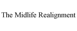 THE MIDLIFE REALIGNMENT trademark