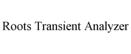ROOTS TRANSIENT ANALYZER trademark