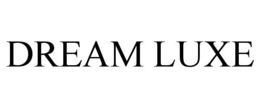 DREAM LUXE trademark