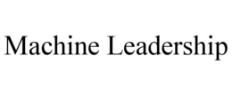 MACHINE LEADERSHIP trademark