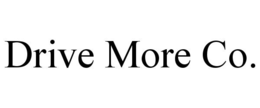 DRIVE MORE CO. trademark
