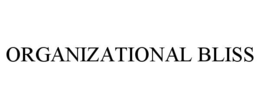 ORGANIZATIONAL BLISS trademark