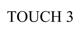 TOUCH 3 trademark