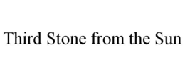 THIRD STONE FROM THE SUN trademark