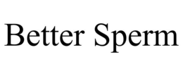 BETTER SPERM trademark