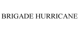 BRIGADE HURRICANE trademark