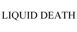 LIQUID DEATH trademark