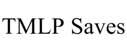 TMLP SAVES trademark