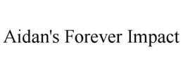 AIDAN'S FOREVER IMPACT trademark