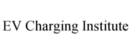 EV CHARGING INSTITUTE trademark