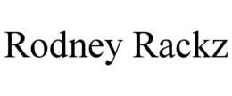 RODNEY RACKZ trademark