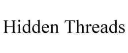 HIDDEN THREADS trademark