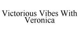 VICTORIOUS VIBES WITH VERONICA trademark