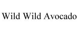 WILD WILD AVOCADO trademark