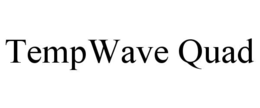TEMPWAVE QUAD trademark