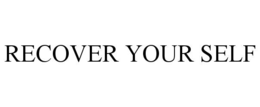 RECOVER YOUR SELF trademark