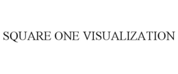 SQUARE ONE VISUALIZATION trademark