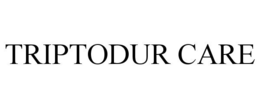 TRIPTODUR CARE trademark