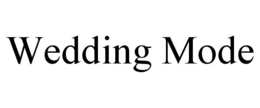 WEDDING MODE trademark