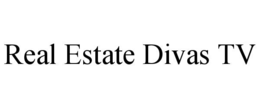 REAL ESTATE DIVAS TV trademark