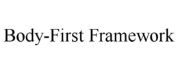 BODY-FIRST FRAMEWORK trademark